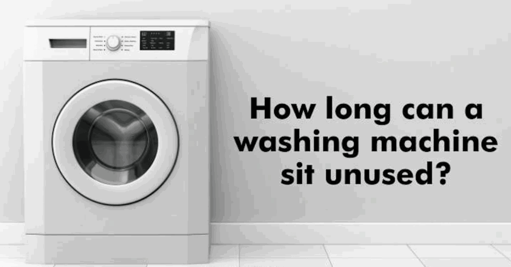 How Long Can A Washing Machine Sit Unused